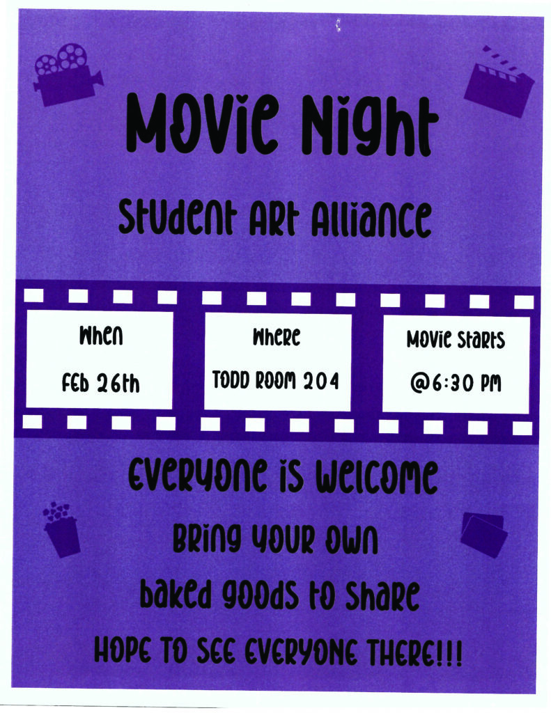 Purple flyer for Student Art Alliance Movie Night featuring film icons and a filmstrip design. Event details: February 26 in Todd Room 204, movie starts at 6:30 p.m. Everyone is welcome and attendees are invited to bring baked goods to share.