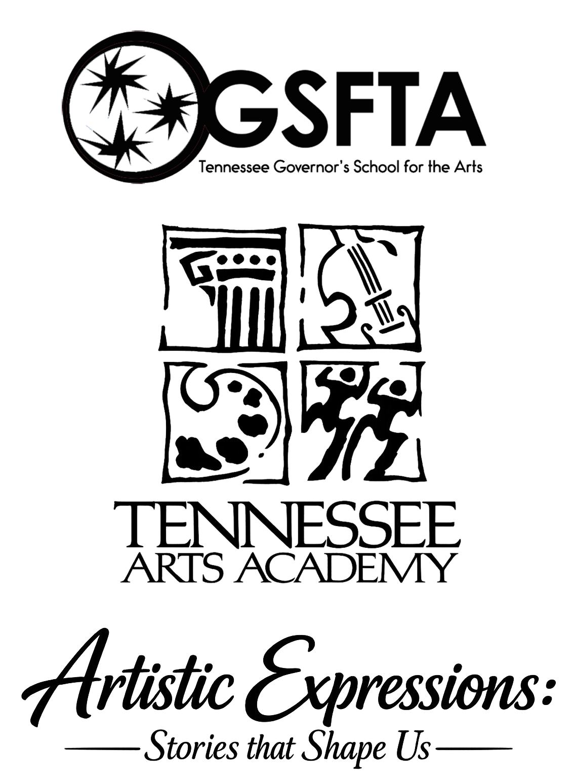 Composite promotional graphic featuring three stacked visual elements on a light gray background. At the top is the black and blue logo for the Governor’s School for the Arts (GSFTA), incorporating starburst imagery inside a circular emblem. Centered below is the Tennessee Arts Academy logo, made up of four black square panels depicting stylized symbols of architecture, music, visual art, and dance, with “Tennessee Arts Academy” beneath. At the bottom, in large flowing black script, the exhibition title reads “Artistic Expressions: Stories that Shape Us,” framed by thin horizontal lines.