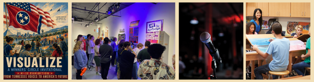 Promotional banner for VISUALIZE: A Winners’ Circle Invitational K–12 Exhibition. The banner is divided into four panels. On the left, a vintage-style illustrated poster features the Tennessee state flag and the American flag waving above a diverse crowd of young artists gathered outdoors, with the exhibition title “VISUALIZE” prominently displayed along with the subtitle “A Winners’ Circle Invitational K–12 Exhibition” and the tagline “From Tennessee Voices to America’s Future.” The second panel shows a group of students and visitors touring an art gallery exhibition, viewing colorful displays and wall-mounted artwork under dramatic purple lighting. The third panel presents a close-up of a microphone on a stage, symbolizing spoken word, performance, and student voices. The fourth panel depicts an art classroom where a teacher guides students as they work on paintings and drawings at easels and tables. Together, the images highlight student creativity, visual arts, exhibition experiences, artistic expression, and educational engagement across Tennessee.