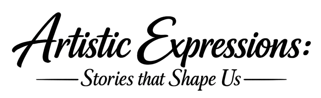 “Artistic Expressions: Stories That Shape Us” displayed in black script and serif lettering on a white background.