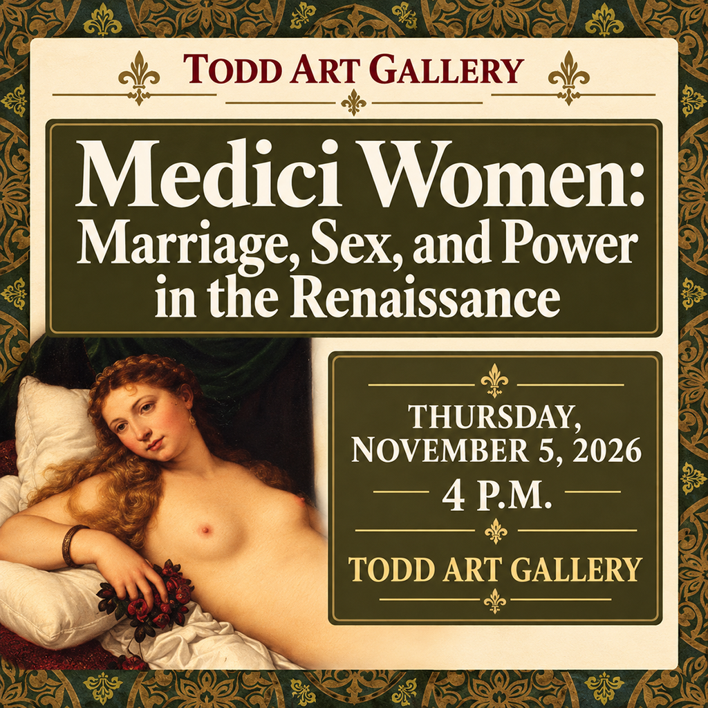 Renaissance-inspired promotional graphic featuring a classical painting of a reclining woman. Medici Women TAG Talk, November 5, 2026, at 4 p.m., Todd Art Gallery.